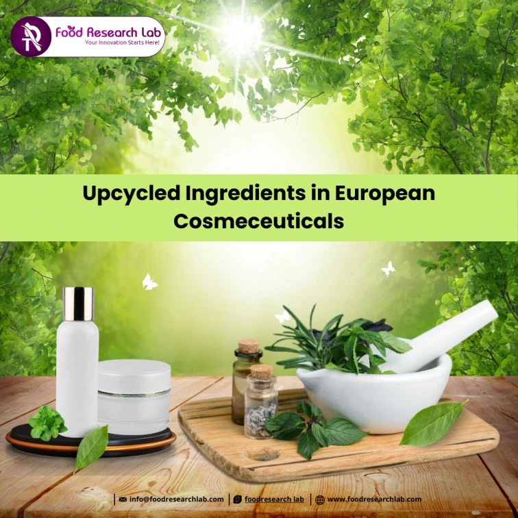 Upcycled Ingredients in European Cosmeceuticals